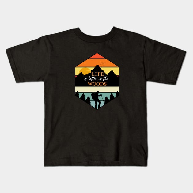 Life is Better in the Woods Camping Kids T-Shirt by MushMagicWear